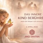 Das innere Kind berühren - wenn der Körper sich erinnert