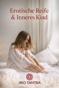 Erotische Reife & Inneres Kind